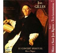 Jean Gilles: Le Concert Spirituel, Vol. 1 (Motet a Saint Jean Baptiste & Trois Lamentations) (1989-05-03)