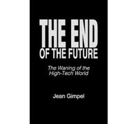 Jean Gimpel The End of the Future (Copertina rigida)