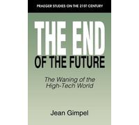 Jean Gimpel The End of the Future (Tascabile)
