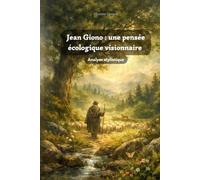 Jean Giono : une pensée écologique visionnaire: Analyse stylistique