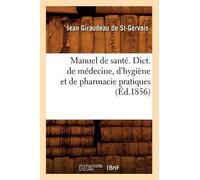 Jean Giraudeau Manuel de Santé. Dict. de Médecine, d'Hygiène Et de (Tascabile)