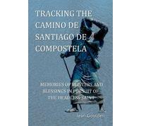 Jean Goulden Tracking the Camino de Santiago de Compostela (Tascabile)