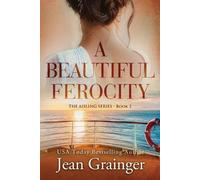 Jean Grainger A Beautiful Ferocity (Tascabile) Aisling