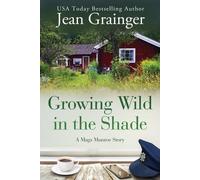 Jean Grainger Growing Wild in the Shade (Tascabile) Mags Munroe