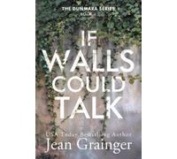 Jean Grainger If Walls Could Talk: The Dunmara Series - Book 1 (Tascabile)
