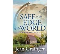 Jean Grainger Safe at the Edge of the World (Copertina rigida)