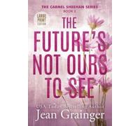 Jean Grainger The Future's Not Ours To See (Tascabile) Carmel Sheehan