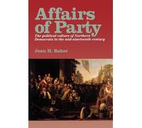Jean H. Baker Affairs of Party (Copertina rigida) North's Civil War