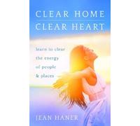 Jean Haner Clear Home, Clear Heart (Tascabile)
