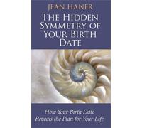 Jean Haner The Hidden Symmetry of Your Birth Date (Tascabile)