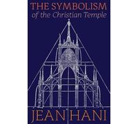 Jean Hani The Symbolism of the Christian Temple (Tascabile)