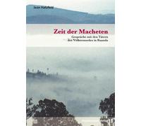 Jean Hatzfeld K Zeit der Macheten: Gespräche mit den Tätern des Völk (Tascabile)