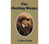 Jean-Henri Fabre The Hunting Wasps (Tascabile)