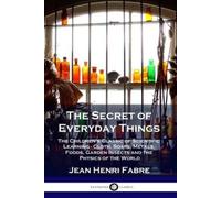 Jean Henri Fabre The Secret of Everyday Things (Tascabile)