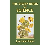 Jean, Henri Fabre The Story Book of Science (Tascabile)