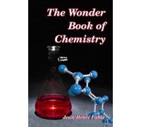 Jean-Henri Fabre The Wonder Book of Chemistry (Tascabile)