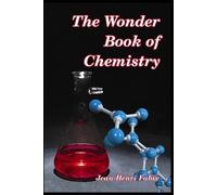Jean-Henri Fabre The Wonder Book of Chemistry (Tascabile)
