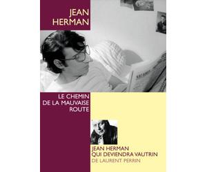 Jean herman - le chemin de la mauvaise route + jean herman qui deviendra vautrin