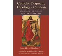 Jean-Herve Nicolas Catholic Dogmatic Theology: a Synthesis Book 3 (Tascabile)