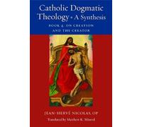 Jean-Herve Nicolas Catholic Dogmatic Theology: a Synthesis (Tascabile)