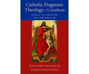 Jean-Herve Nicolas Catholic Dogmatic Theology: a Synthesis (Tascabile)