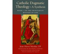 Jean-Herve OP Nicolas Catholic Dogmatic Theology: a Synthesis (Tascabile)