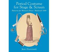 Jean Hunnisett Period Costume for Stage & Screen (Copertina rigida)