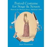 Period Costume for Stage & Screen: Patterns for Women's Dress, Medieval - 1500