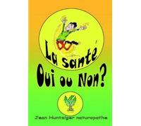 Jean Huntziger La Sante Oui Ou Non? (Tascabile)