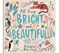 Jean (Iluss) Claude All Things Bright and Beutiful (Copertina rigida)