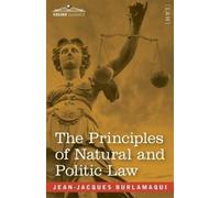 Jean-Jacques Bu The Principles of Natural and Politic Law (Two Volum (Tascabile)