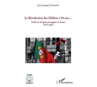 Jean-Jacques Fontaine La Révolution des OEillets a 50 ans... (Tascabile)
