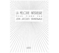 Jean-jacques grunenwald: la melodie interieure (piano solo) piano
