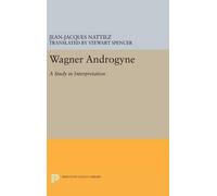 Jean-Jacques Nattiez Wagner Androgyne (Copertina rigida)