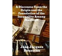 Jean Jacques Ro A Discourse Upon The Origin And The Foundation Of Th (Tascabile)