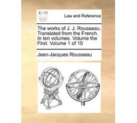 Jean-Jacques Ro The Works of J. J. Rousseau. Translated from the Fre (Tascabile)
