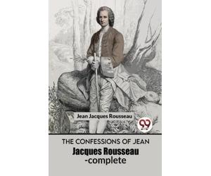 Jean Jacques Rousse The Confessions of Jean Jacques Rousseau- Comple (Tascabile)