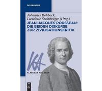 Jean-Jacques Rousseau: Die Beiden Diskurse Zur Zivilisationskritik (Tascabile)