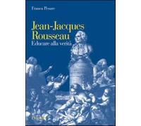 Jean-Jacques Rousseau. Educare alla verità