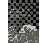 Jean-Jacques Rousseau: Eléments d'une théorie de la guerre