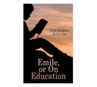 Jean-Jacques Rousseau Emile, or On Education (Tascabile)