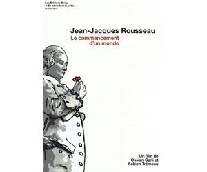Jean-Jacques Rousseau. le Commencement d'un Monde