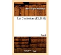 Jean-Jacques Rousseau Les Confessions. Tome 2 Partie 1 (Tascabile) Litterature
