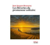 Jean-Jacques Rousseau Les Rêveries Du Promeneur Solitaire (Tascabile)
