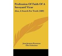 Jean-Jacques Rousseau Olive S Profession Of Faith Of A Savoya (Copertina rigida)