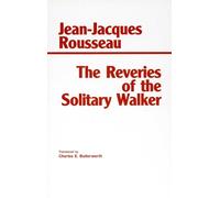 Jean-Jacques Rousseau The Reveries of the Solitary Walker (Tascabile)