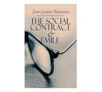 Jean-Jacques Rousseau The Social Contract & Emile (Tascabile)
