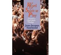 Jean-Jacques Suurmond Word and Spirit at Play (Tascabile)