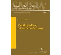 Jean-Jacques Weber Multilingualism, Education and Change (Tascabile)