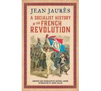 Jean Jaurès A Socialist History of the French Revolution (Tascabile)